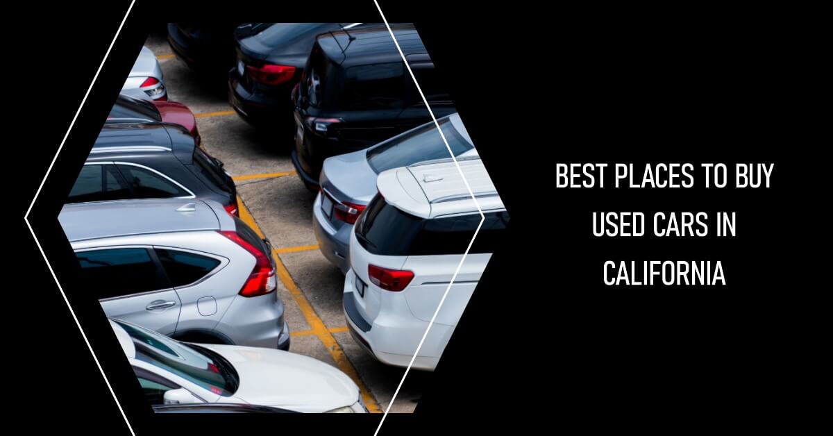 Best Places to Buy Used Cars in California