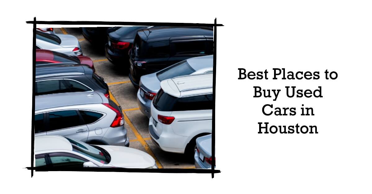 Best Places to Buy Used Cars in Houston