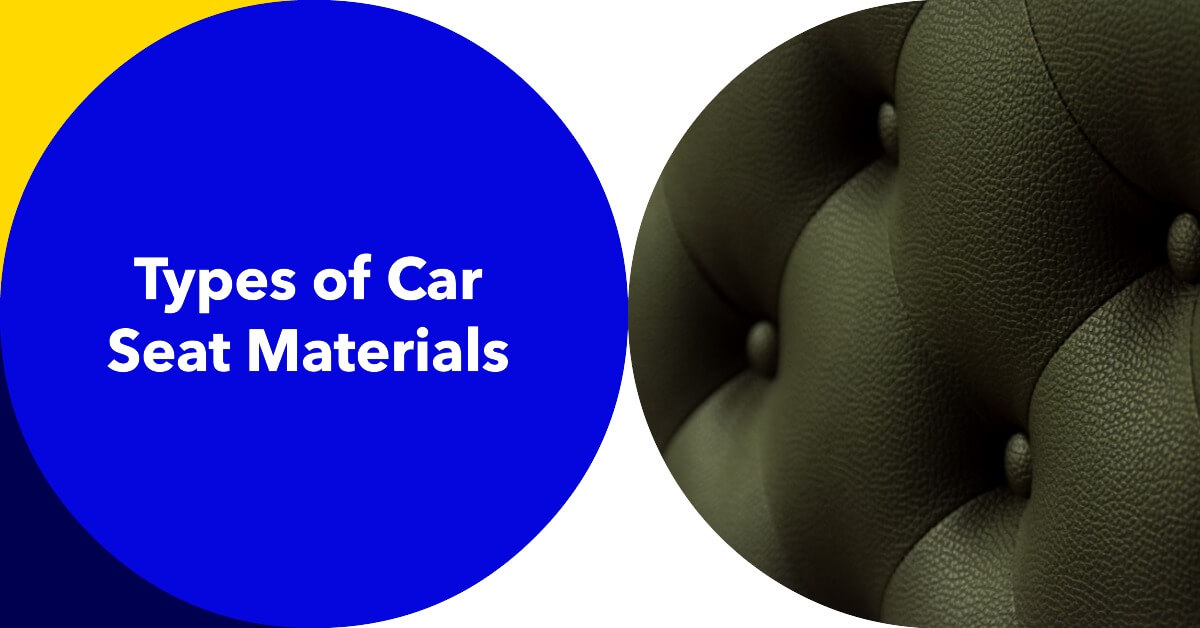 Different Types of Car Seat Materials