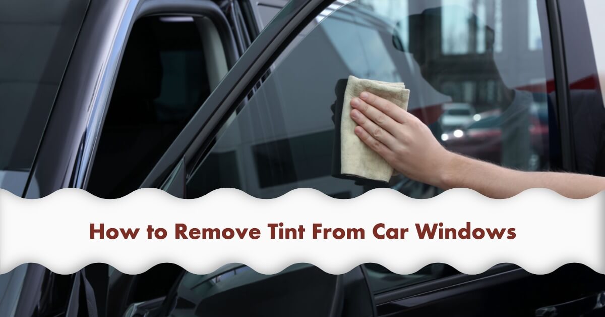 How to Remove Tint from Car Windows