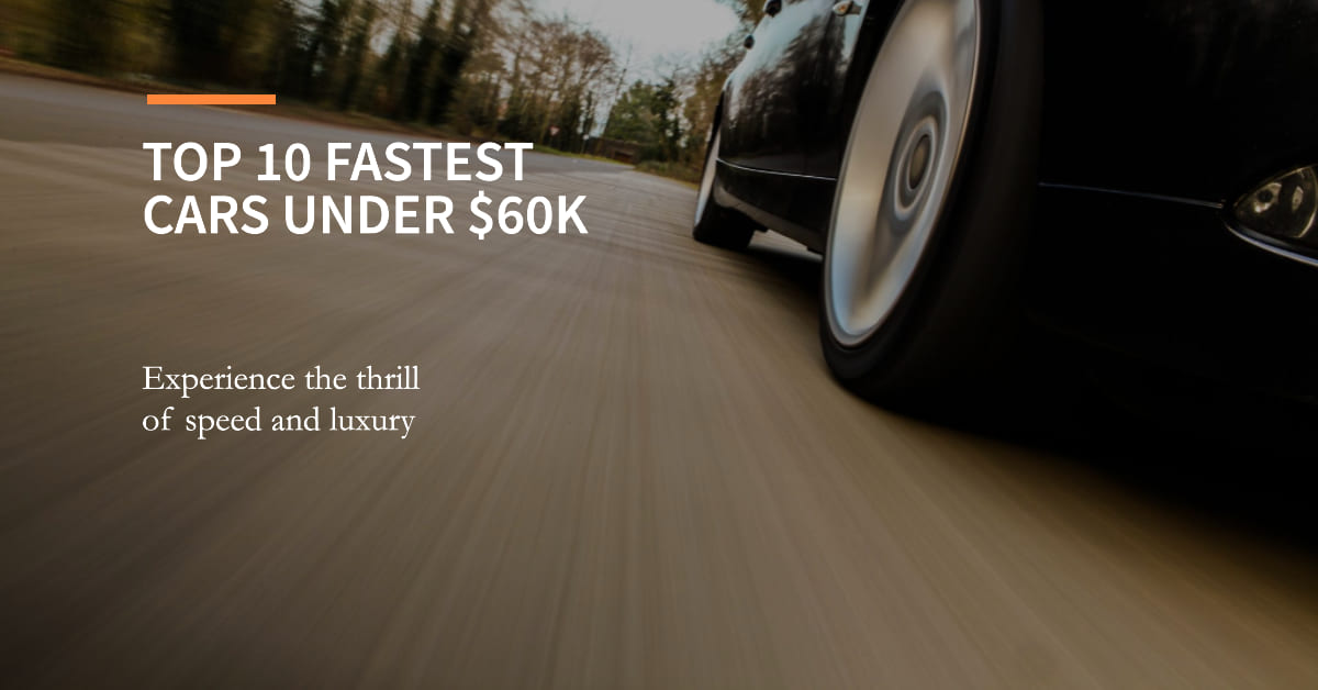best 10 fastest cars under 60k
