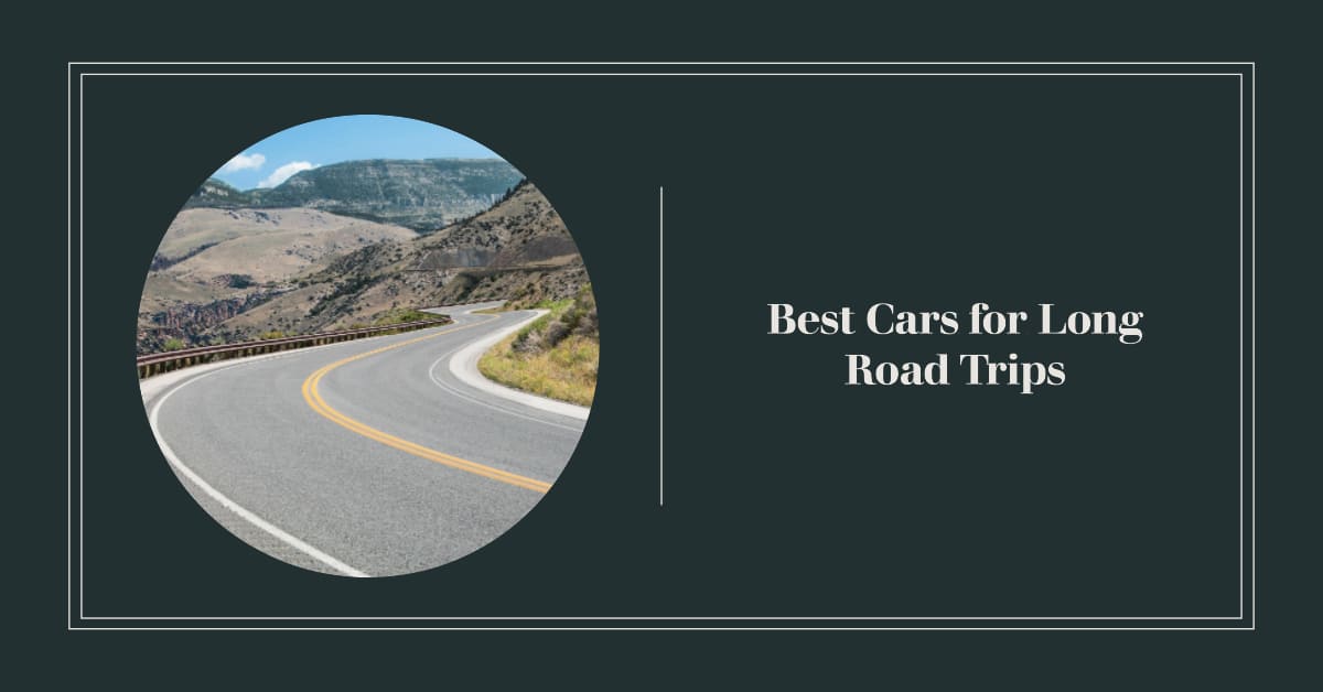 Best Cars for Long Road Trips